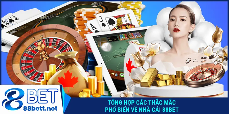 Câu hỏi hay gặp về 88Bet