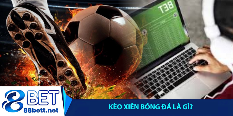 Kèo xiên bóng đá là gì?